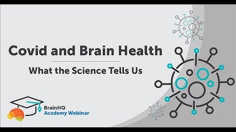 BrainHQ Academy: COVID and Brain Health - What the Science Tells Us