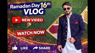 Ramadan Day 16 Vlog Simple Routine Day In My Life Daily Ramadan Journey