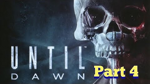 Until Dawn BLIND Playthrough Part 4