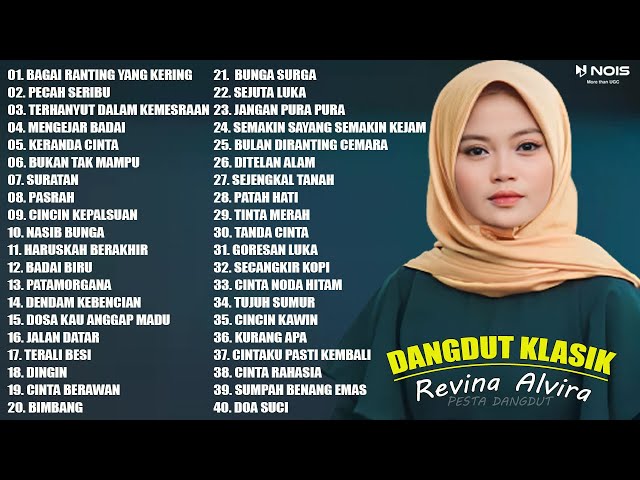 REVINA ALVIRA BAGAI RANTING YANG KERING, PECAH SERIBU FULL ALBUM DANGDUT KLASIK COVER class=