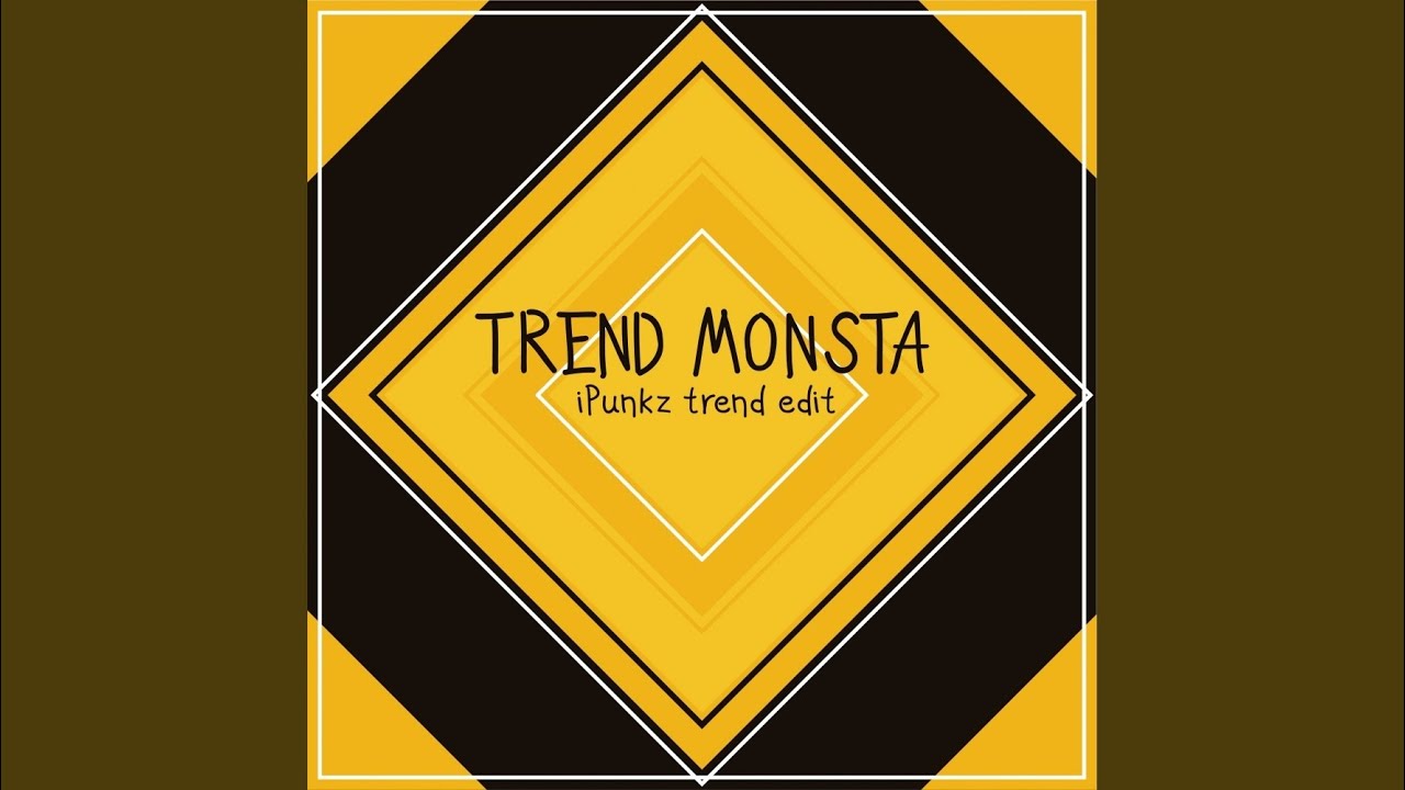 Watch Trend Monsta (Trend Mix) on YouTube Watch Trend Monsta (Trend Mix) on YouTube