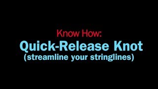 Know How: Quick-Release Knot