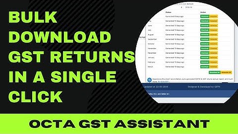BULK GST RETURNS DOWNLOAD IN A SINGLE CLICK|OCTA GST ASSISTANT|GSTR2B/GSTR2A BULK DOWNLOAD