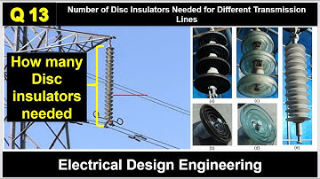 Q 13 | Number of disc insulators used for Different Transmission Lines