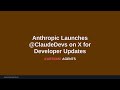 Anthropic Launches @ClaudeDevs on X for Developer Updates