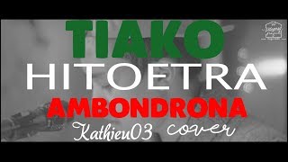 Ambondrona - Tiako hitoetra | Cover Kathieu03 | 4K chords