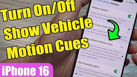 iPhone 16/16 Pro Max: How to Turn On/Off Show Vehicle Motion Cues