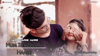 Haare Haare - Hum To Dil se Hare || Ft. Nitin \u0026 Kashish || Heart Touching Love Story 2021