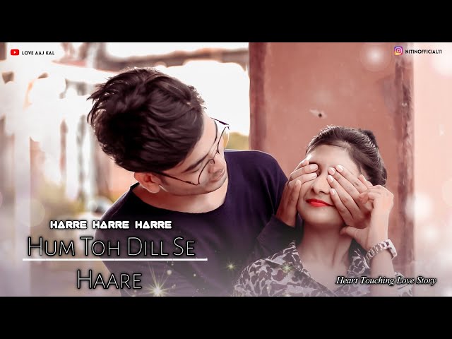 Haare Haare - Hum To Dil se Hare || Ft. Nitin & Kashish || Heart Touching Love Story 2021 class=