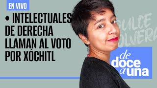 #EnVivo #DeDoceAUna ¬ Piña debe explicaciones: Claudia ¬ Intelectuales de derecha van por Xóchitl