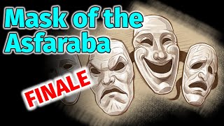 Part 5: A Twist in the FINALE - The Mask of the Asfaraba - Bonus Content Discussion of the adventure