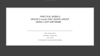 DEC50143 PW6 DESIGN 2 inputs HALF ADDER LAYOUT USING L EDIT SOFTWARE