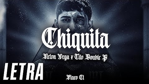 CHIQUITA - Neton Vega & Tito Double P | LETRA/LYRICS