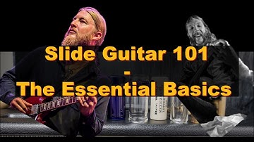 Slide Guitar 101 - The ESSENTIAL Basics