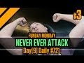Day[9] Daily #721 - Funday Monday - Never Ever Attack - P3