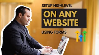 Setting up Go High Level on Any Website using Forms
