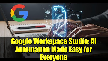 Google Workspace Studio: AI Automation Made Easy for Everyone