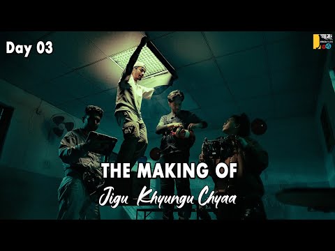 The Making of "Jigu Khyungu Chyaa" | Day 03