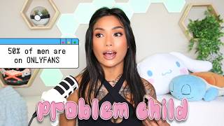 The Male Loneliness Epidemic is real Trust me I m an OnlyFans girl Problem Child Pod 8