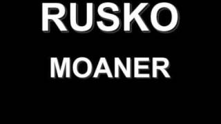 RUSKO - (THE) MOANERS *FULL*