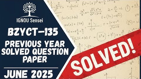 BZYCT–135 Solved Question Paper | June 2025 | IGNOU Previous Year Question Paper