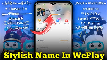 How to write a Stylish Name in WePlay Profile| WePlay Game Mein Stylish Name Kaise Likhein in 2025