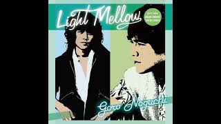 Goro Noguchi 野口 五郎 - Light Mellow [full album]