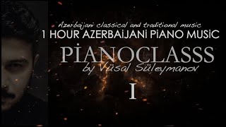 1 Saat Azərbaycan Musiqisi - Piano - Vüsal Süleymanov