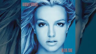 Britney Spears - In the Zone (Bonus Tracks Edition) [Full Album]