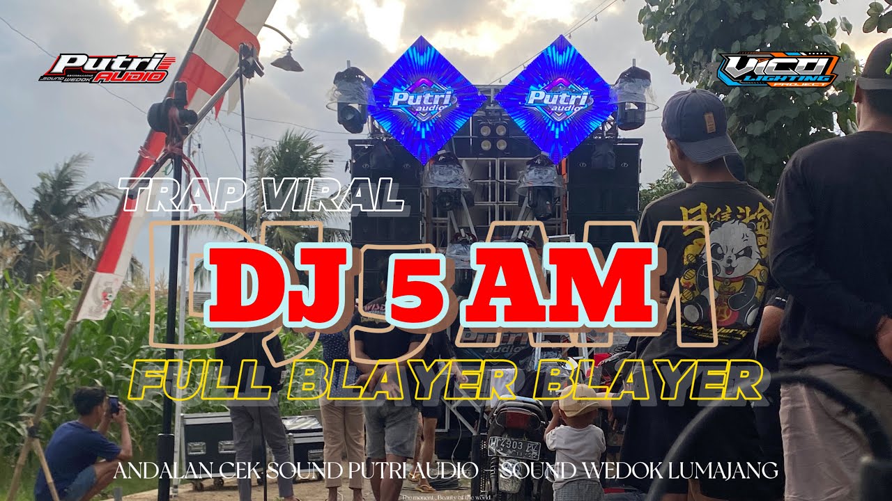 BASS TRAP PARTY  ⭕️ DJ 5AM TRAP ⭕️ CEK SOUND ANDALAN PUTRI AUDIO LUMAJANG ft VICO LIGHTING
