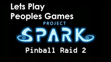 Project Spark Game - Pinball Raid 2