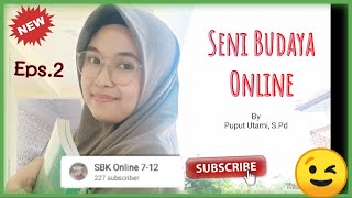 Kelas X Pertemuan ke-2 Apresiasi Seni, Fungsi, dan Tujuan