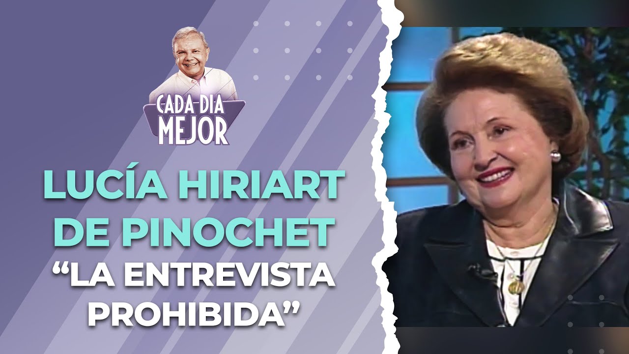 “La  entrevista prohibida” con la señora LUCÍA HIRIART DE PINOCHET | Cap 134 | CADA DÍA MEJOR TV