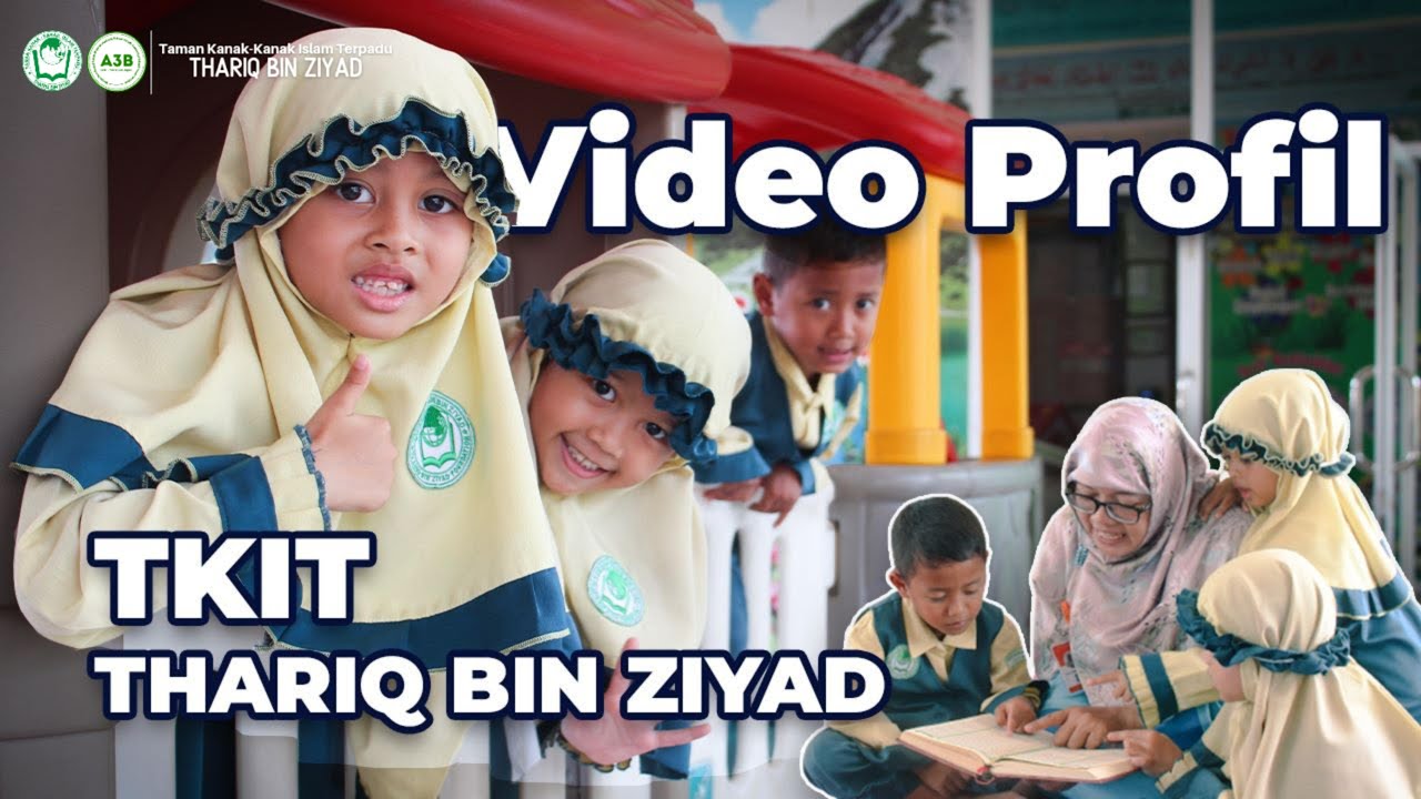 Video Profil TKIT Thariq Bin Ziyad