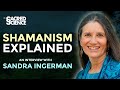 Sandra Ingerman - Shamanism for the 21st Century