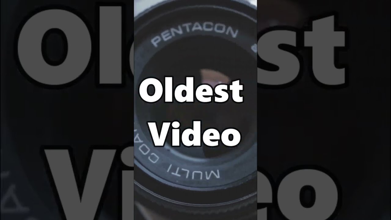 Oldest Videos On YouTube