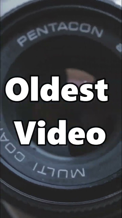 Oldest Videos on YouTube