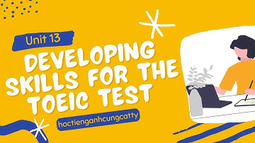 Listening Unit 13 - Developing Skills for the TOEIC Test (TRANSCRIPT AND ANSWER KEY dưới phần mô tả)