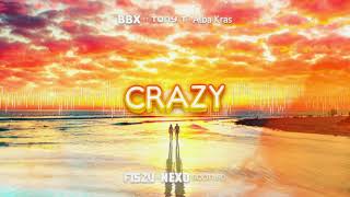 BBX feat. Tony T & Alba Kras - Crazy (Fiszu & Nexo Bootleg) 2021 Resimi