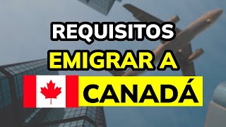 ✈ Proceso y Requisitos para EMIGRAR a CANADÁ (2026)