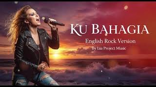 MELLY GOESLAW  - KU BAHAGIA - English Rock Version | by LiaProjectMusic