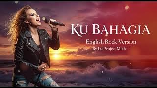 MELLY GOESLAW  - KU BAHAGIA - English Rock Version | by LiaProjectMusic