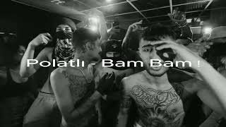 Polatlı - Bam Bam