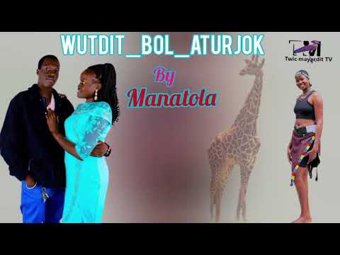 Wutdit Bol Aturjok New Song By Manatola In 2025 New Song In South Sudanese Music 