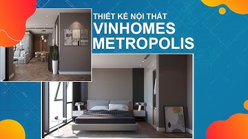 Thiết kế nội thất chung cư vinhomes metropolis Liễu Giai HN