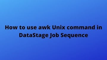 #25 DataStage Interview Realtime Scenario | How to use awk Unix command in DataStage Job Sequence