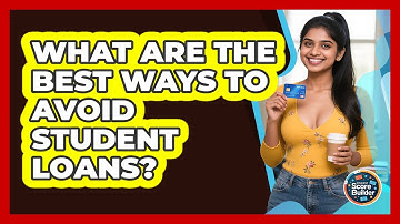 What Are The Best Ways To Avoid Student Loans? - Student Score Builder