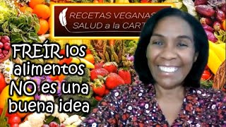 FREÍR los alimentos NO es una buena idea por Nely Helena Acosta Carrillo by RECETAS VEGANAS - SALUD A LA CARTA 311 views 1 month ago 35 minutes