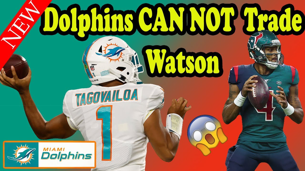 Miami Dolphins Can Not Trade Deshaun Watson In 2021 Draft Youtube