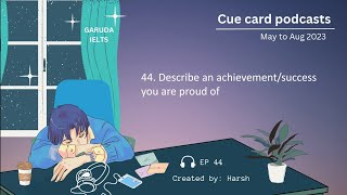 44. Describe an achievement\/success you are proud of ielts cue card